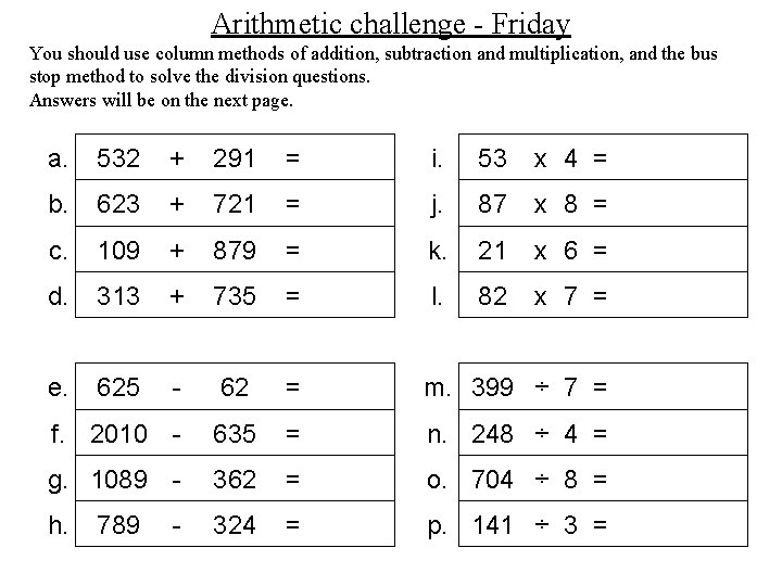 Arithmetic challenge - Friday You should use column methods of addition, subtraction and multiplication, Arithmetic challenge - Friday You should use column methods of addition, subtraction and multiplication,