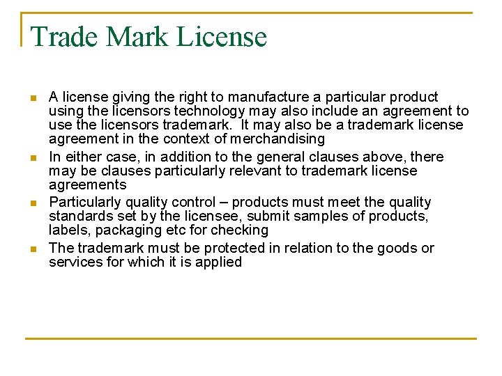 Trade Mark License n n A license giving the right to manufacture a particular