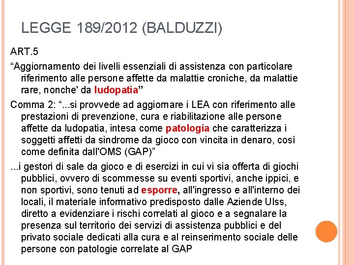 LEGGE 189/2012 (BALDUZZI) ART. 5 “Aggiornamento dei livelli essenziali di assistenza con particolare riferimento