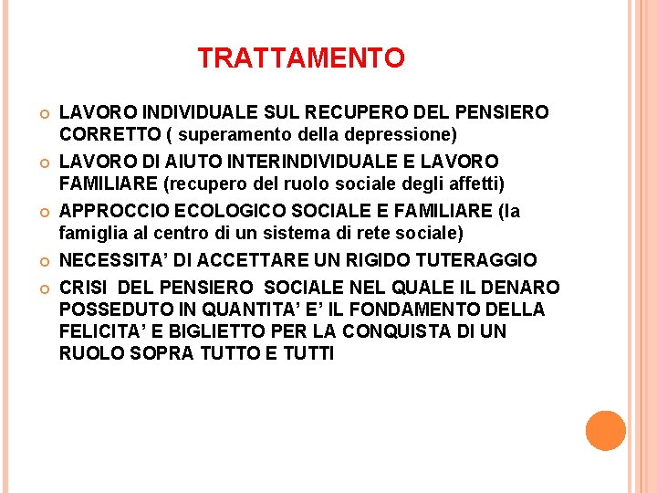 TRATTAMENTO LAVORO INDIVIDUALE SUL RECUPERO DEL PENSIERO CORRETTO ( superamento della depressione) LAVORO DI