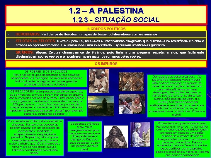 1. 2 – A PALESTINA 1. 2. 3 - SITUAÇÃO SOCIAL c) GRUPOS POLÍTICOS 1. 2 – A PALESTINA 1. 2. 3 - SITUAÇÃO SOCIAL c) GRUPOS POLÍTICOS