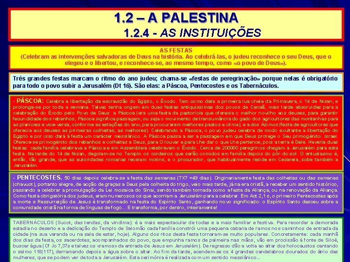 1. 2 – A PALESTINA 1. 2. 4 - AS INSTITUIÇÕES AS FESTAS (Celebram 1. 2 – A PALESTINA 1. 2. 4 - AS INSTITUIÇÕES AS FESTAS (Celebram