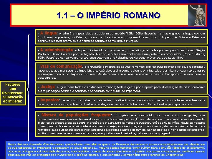 1. 1 – O IMPÉRIO ROMANO - A língua: o latim é a língua 1. 1 – O IMPÉRIO ROMANO - A língua: o latim é a língua