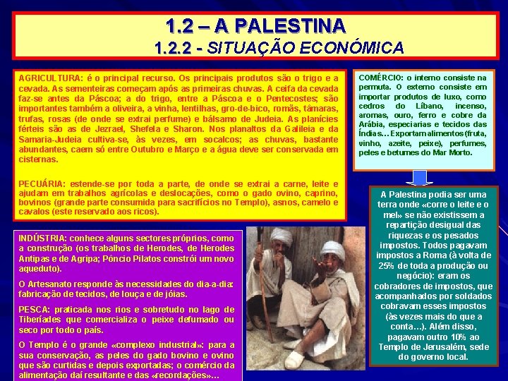 1. 2 – A PALESTINA 1. 2. 2 - SITUAÇÃO ECONÓMICA AGRICULTURA: é o 1. 2 – A PALESTINA 1. 2. 2 - SITUAÇÃO ECONÓMICA AGRICULTURA: é o