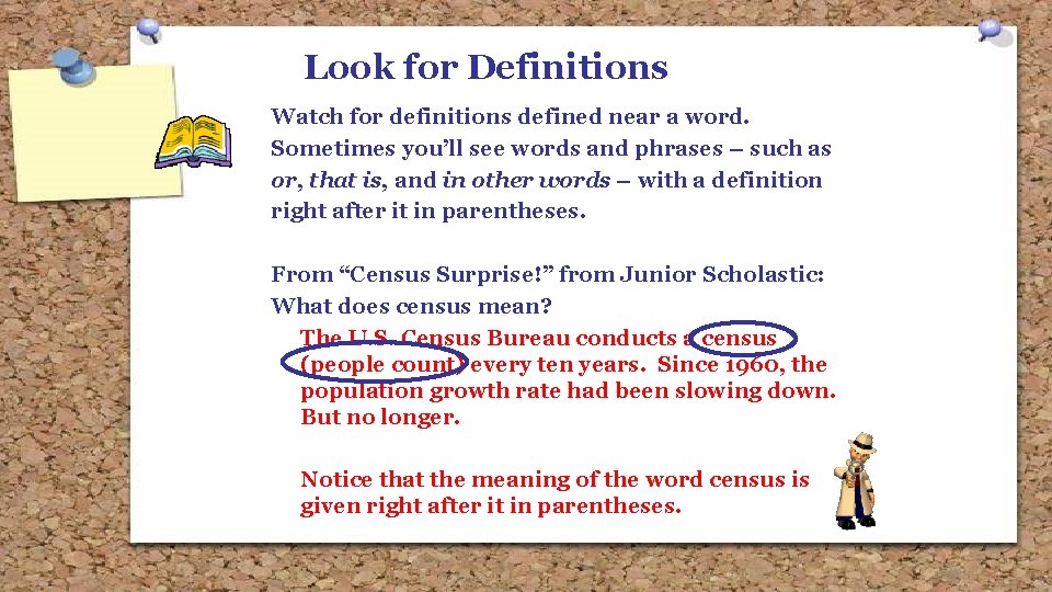 Look for Definitions Watch for definitions defined near a word. Sometimes you’ll see words