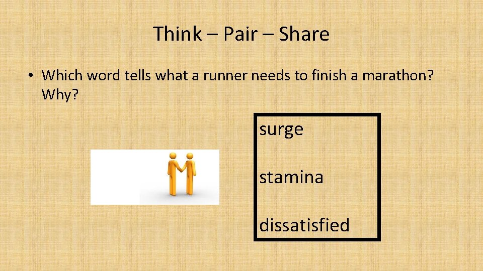 Think – Pair – Share • Which word tells what a runner needs to