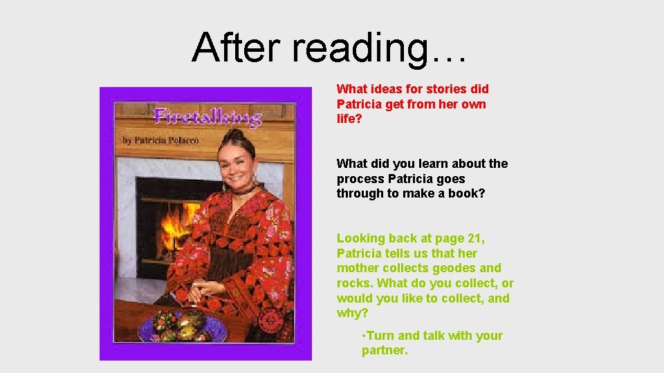 After reading… What ideas for stories did Patricia get from her own life? What