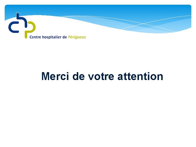 Merci de votre attention 