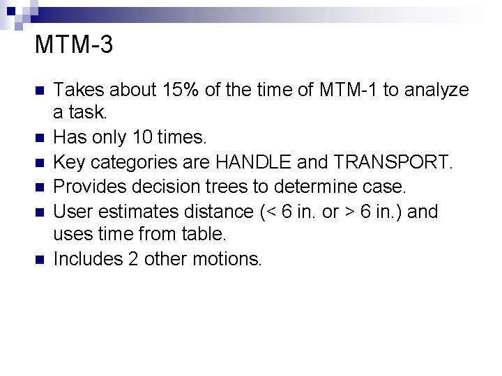 MTM-3 n n n Takes about 15% of the time of MTM-1 to analyze