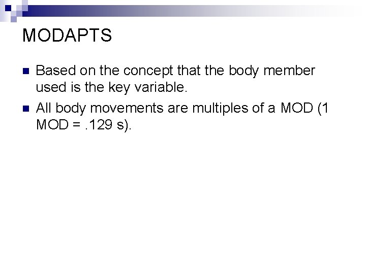 MODAPTS n n Based on the concept that the body member used is the