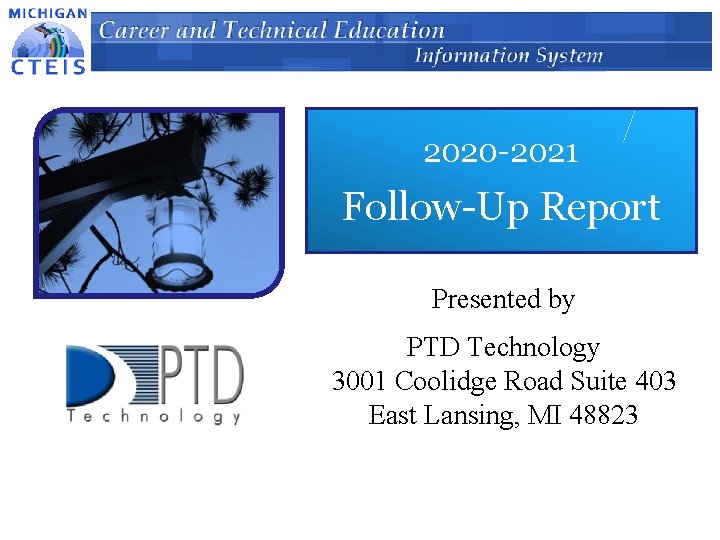 2020 -2021 Follow-Up Report Presented by PTD Technology 3001 Coolidge Road Suite 403 East