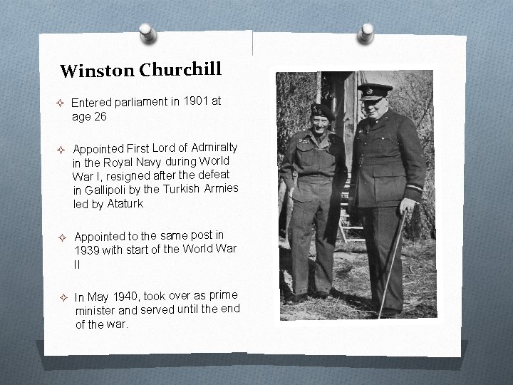 Winston Churchill ² Entered parliament in 1901 at age 26 ² Appointed First Lord