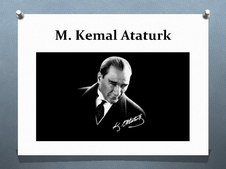 M. Kemal Ataturk 