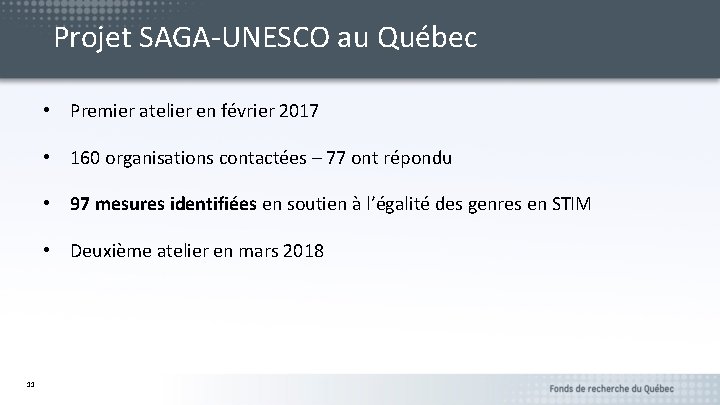 Projet SAGA-UNESCO au Québec • Premier atelier en février 2017 • 160 organisations contactées