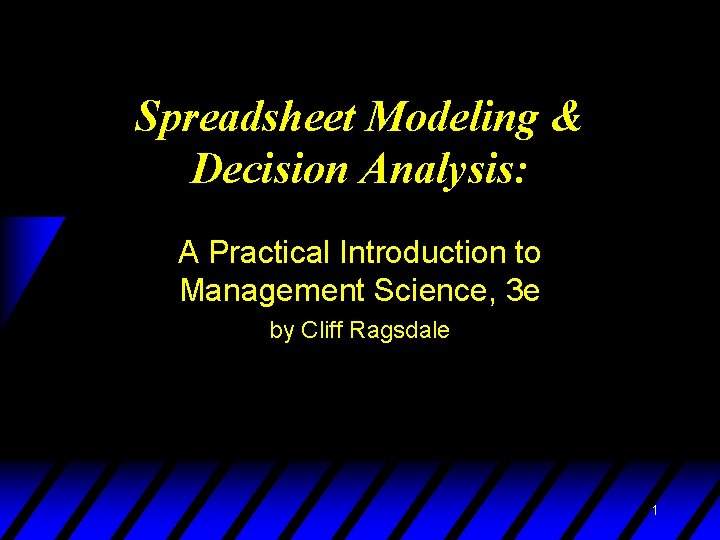 Spreadsheet Modeling & Decision Analysis: A Practical Introduction to Management Science, 3 e by