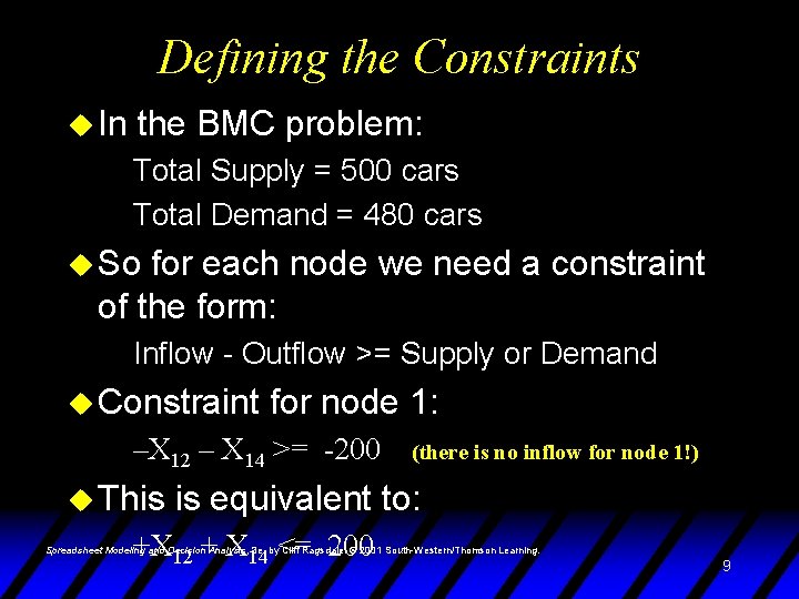 Defining the Constraints u In the BMC problem: Total Supply = 500 cars Total