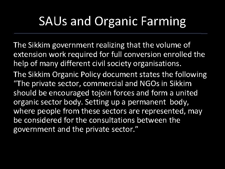 SAUs and Organic Farming The Sikkim government realizing that the volume of extension work
