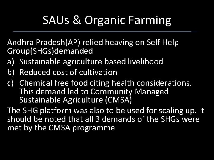 SAUs & Organic Farming Andhra Pradesh(AP) relied heaving on Self Help Group(SHGs)demanded a) Sustainable