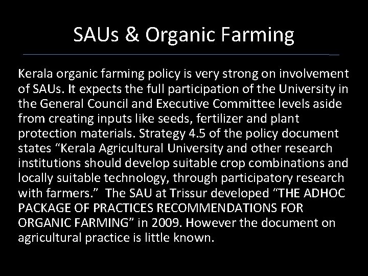 SAUs & Organic Farming Kerala organic farming policy is very strong on involvement of