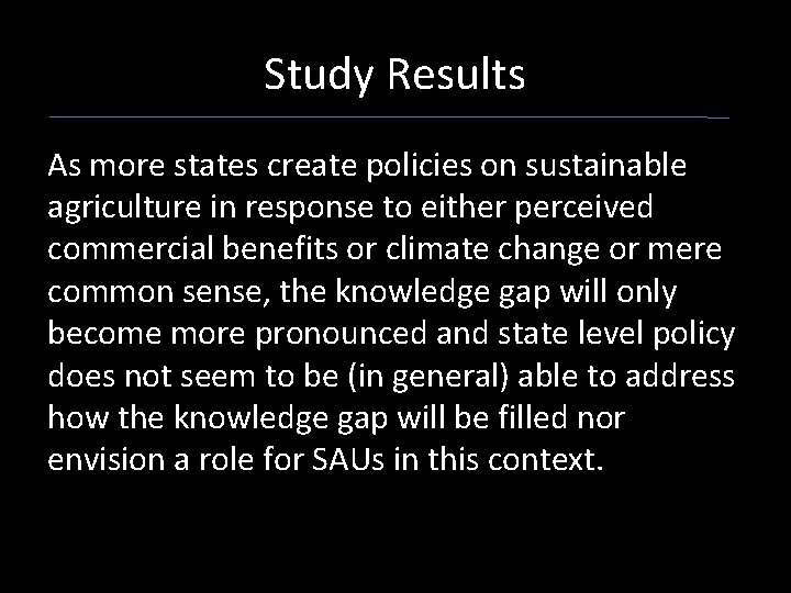 Study Results As more states create policies on sustainable agriculture in response to either