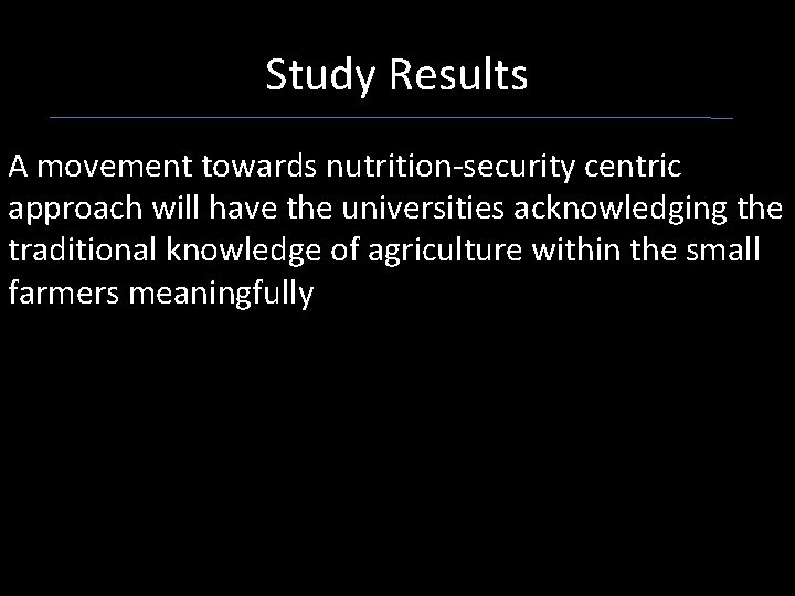 Study Results A movement towards nutrition-security centric approach will have the universities acknowledging the