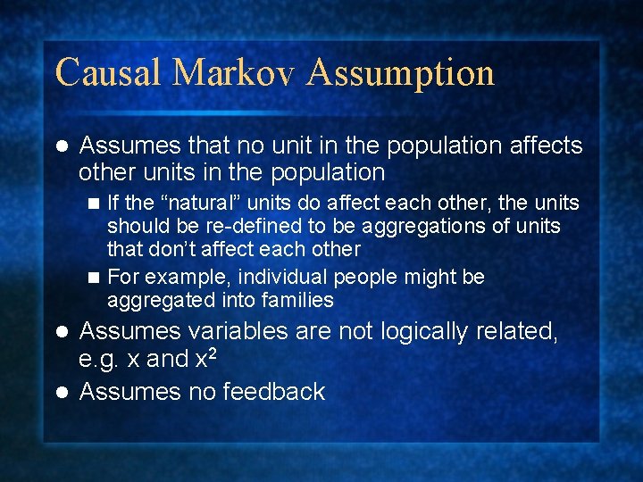 Causal Markov Assumption l Assumes that no unit in the population affects other units