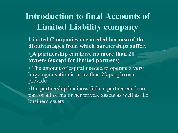 Introduction to final Accounts of Limited Liability company Limited Companies are needed because of