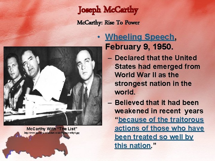 Joseph Mc. Carthy: Rise To Power • Wheeling Speech, February 9, 1950. Mc. Carthy