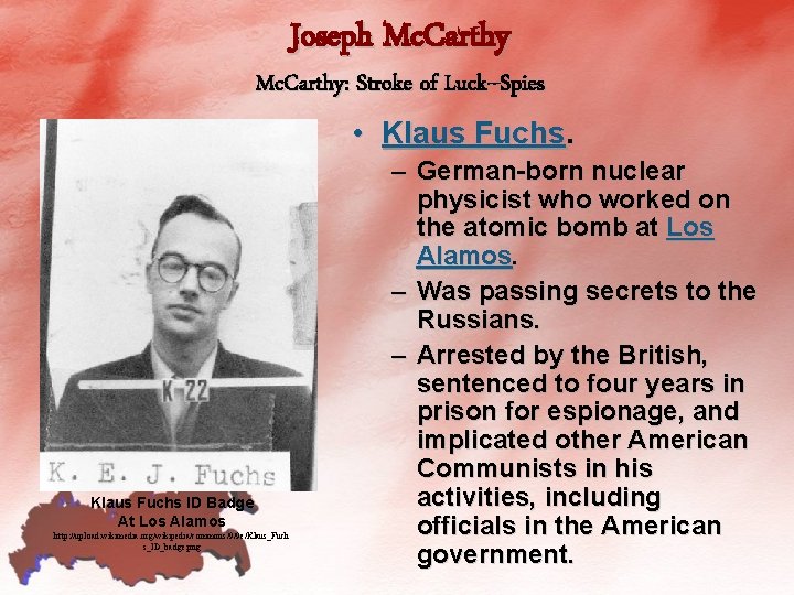 Joseph Mc. Carthy: Stroke of Luck--Spies • Klaus Fuchs ID Badge At Los Alamos