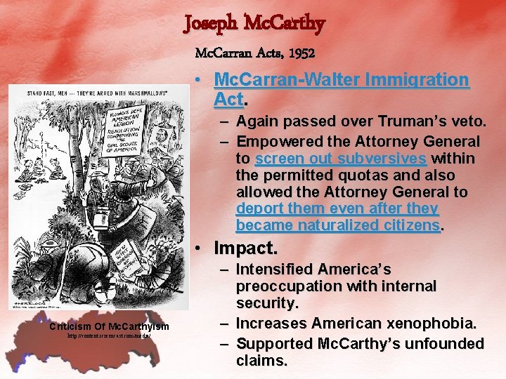 Joseph Mc. Carthy Mc. Carran Acts, 1952 • Mc. Carran-Walter Immigration Act. – Again