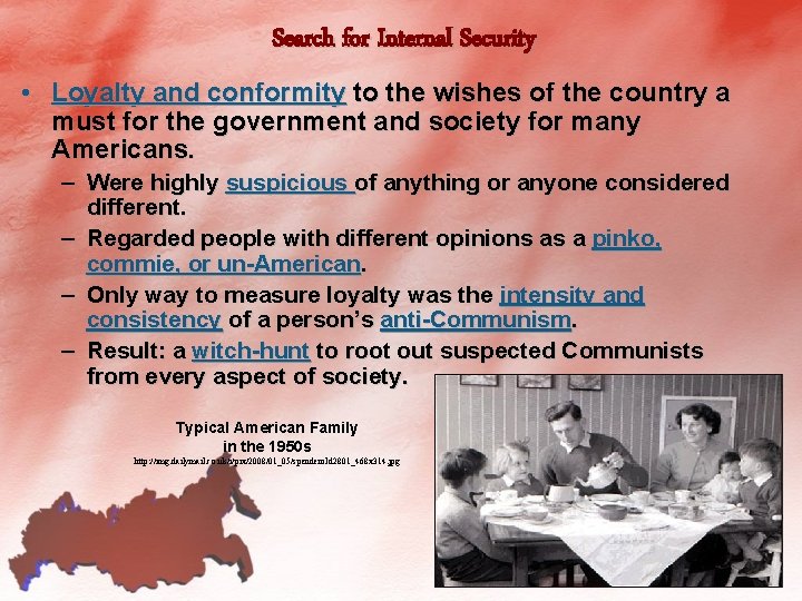 Search for Internal Security • Loyalty and conformity to the wishes of the country