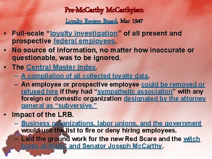 Pre-Mc. Carthyism Loyalty Review Board, Mar 1947 • Full-scale “loyalty investigation” of all present