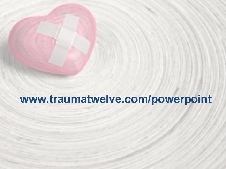 www. traumatwelve. com/powerpoint 