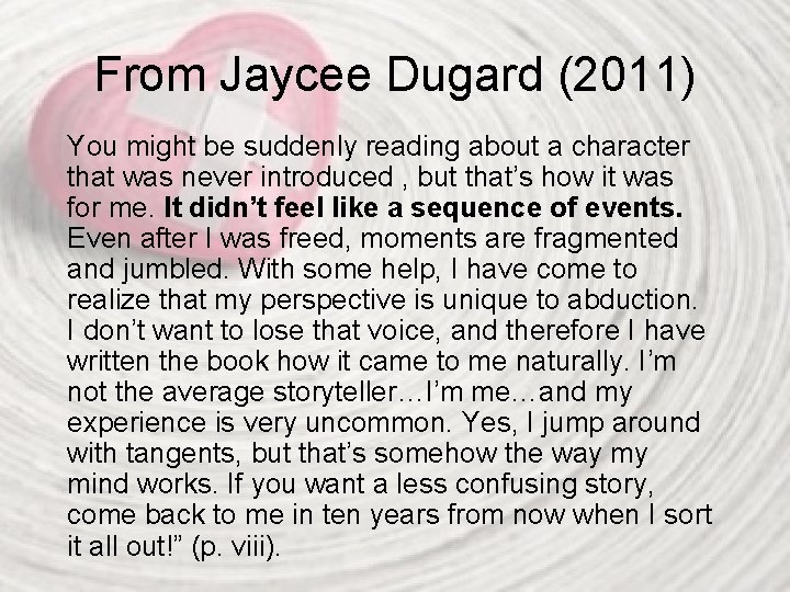 From Jaycee Dugard (2011) You might be suddenly reading about a character that was