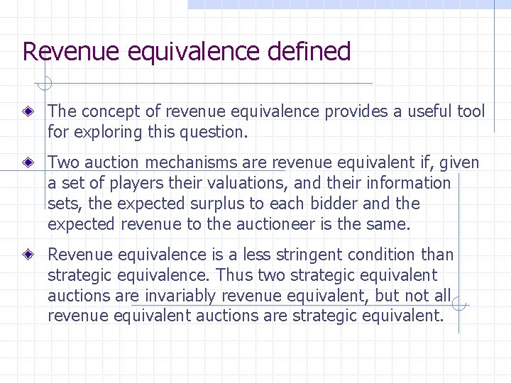 Revenue equivalence defined The concept of revenue equivalence provides a useful tool for exploring