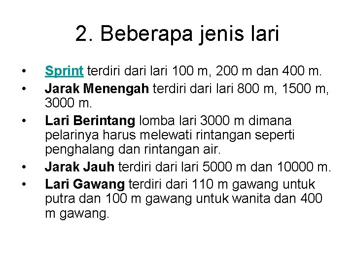 2. Beberapa jenis lari • • • Sprint terdiri dari lari 100 m, 200