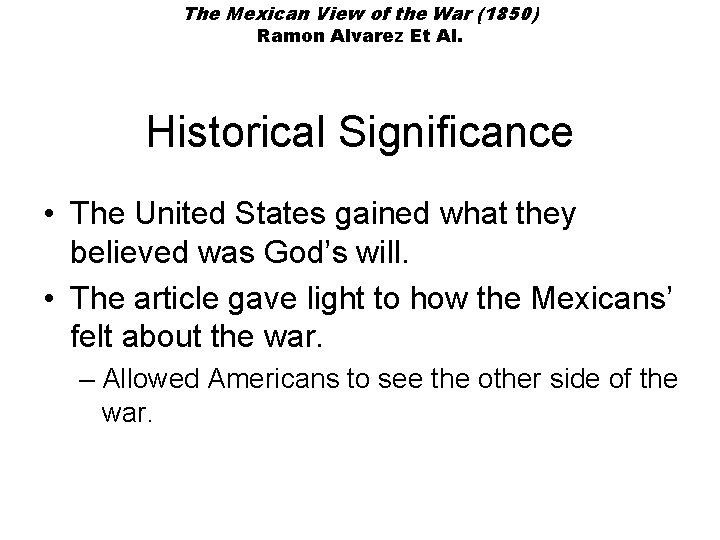 The Mexican View of the War (1850) Ramon Alvarez Et Al. Historical Significance •