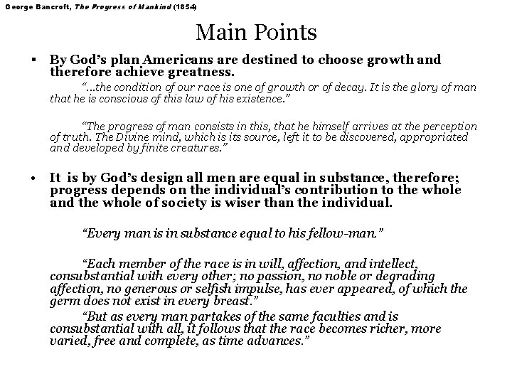 George Bancroft, The Progress of Mankind (1854) Main Points § By God’s plan Americans