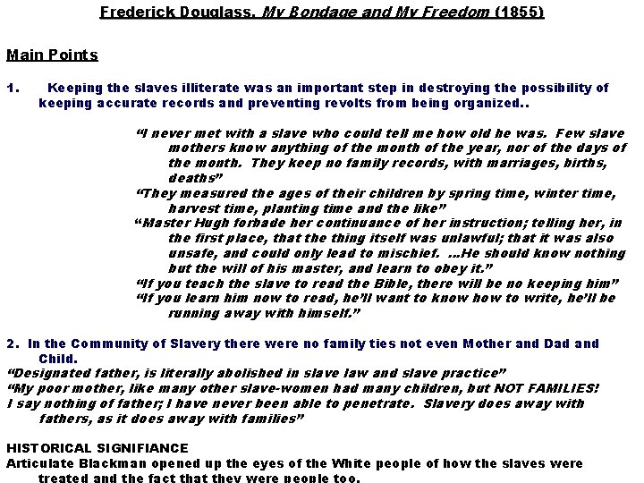 Frederick Douglass, My Bondage and My Freedom (1855) Main Points 1. Keeping the slaves