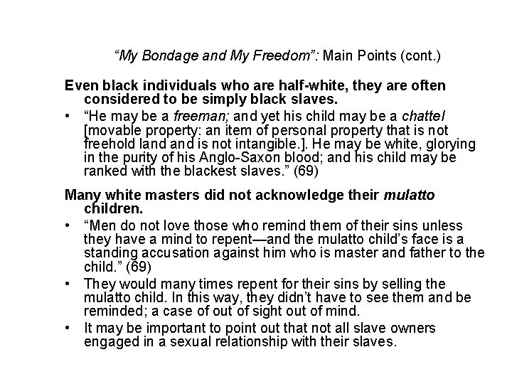 “My Bondage and My Freedom”: Main Points (cont. ) Even black individuals who are