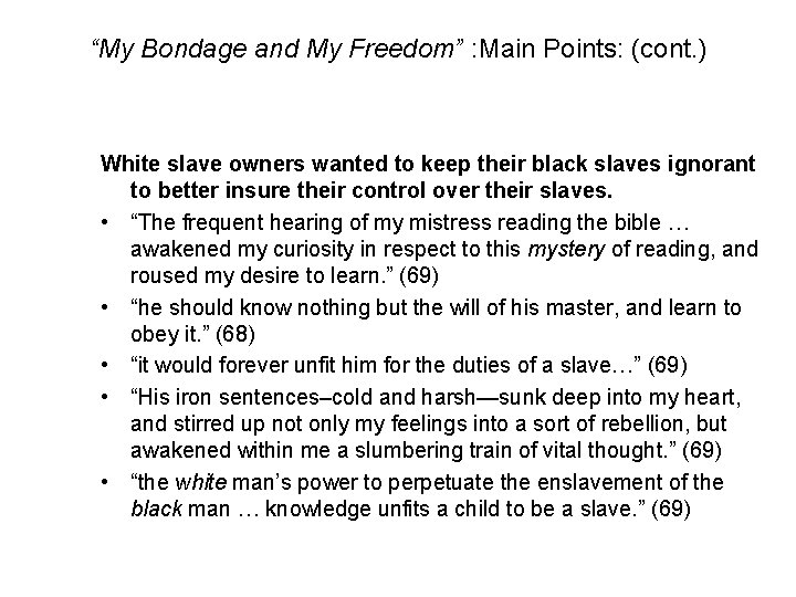 “My Bondage and My Freedom” : Main Points: (cont. ) White slave owners wanted