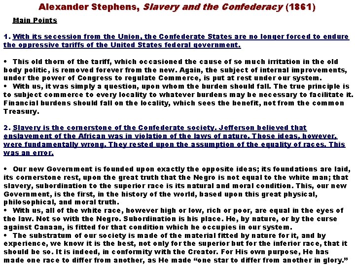 Alexander Stephens, Slavery and the Confederacy (1861) Main Points 1. With its secession from
