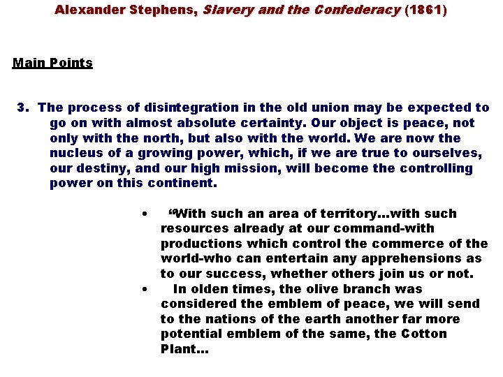 Alexander Stephens, Slavery and the Confederacy (1861) Main Points 3. The process of disintegration