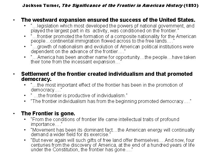 Jackson Turner, The Significance of the Frontier in American History (1893) • The westward