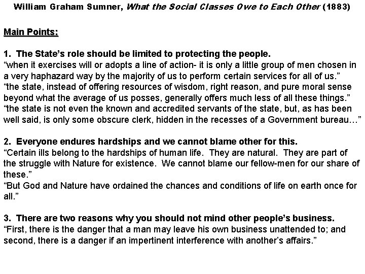 William Graham Sumner, What the Social Classes Owe to Each Other (1883) Main Points: