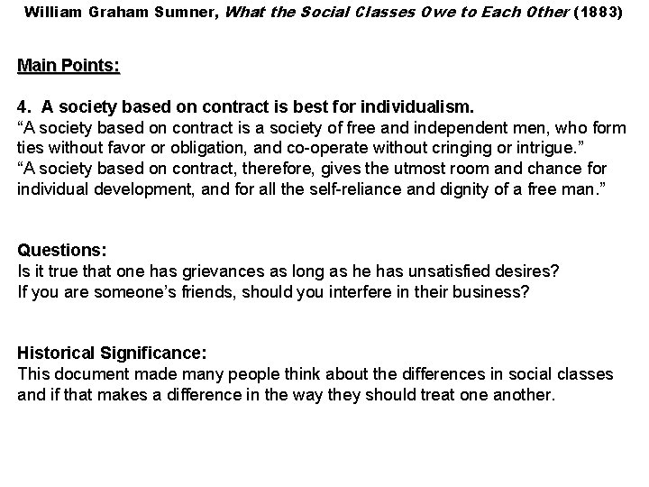 William Graham Sumner, What the Social Classes Owe to Each Other (1883) Main Points: