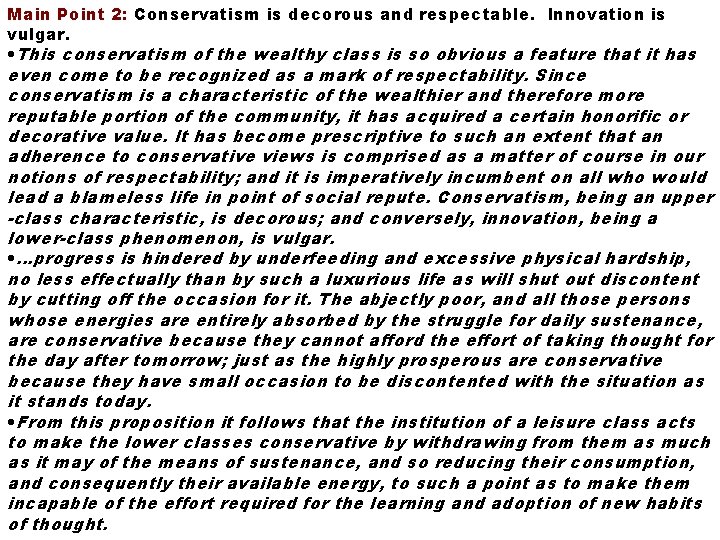 Main Point 2: Conservatism is decorous and respectable. Innovation is vulgar. • This conservatism