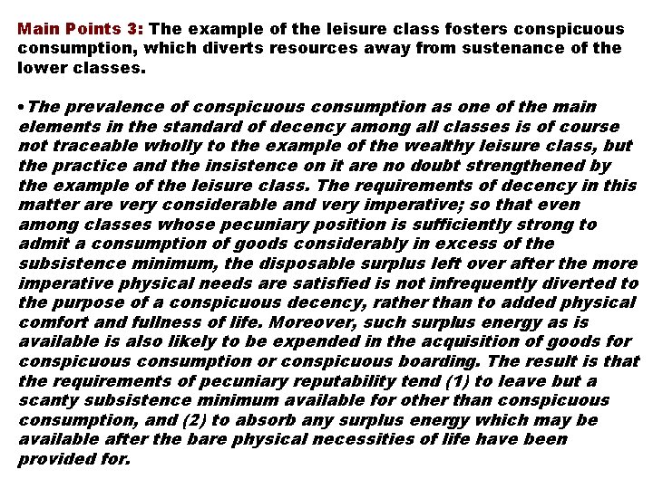 Main Points 3: The example of the leisure class fosters conspicuous consumption, which diverts