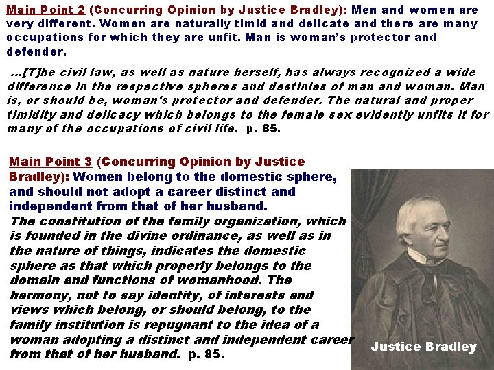 Main Point 2 (Concurring Opinion by Justice Bradley): Men and women are very different.