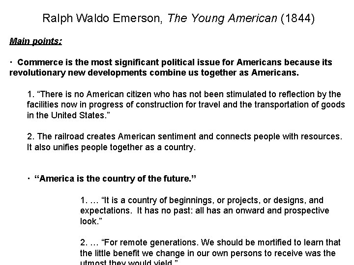 Ralph Waldo Emerson, The Young American (1844) Main points: · Commerce is the most